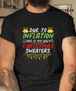 Due To Inflation Ugly Christmas Sweaters Shirt