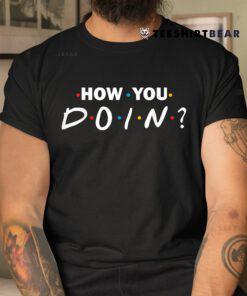 How You Doin Shirt
