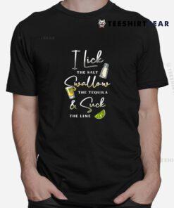 I Lick Salt Swallow Tequila Suck Lime Cinco De Mayo Mexico Shirt