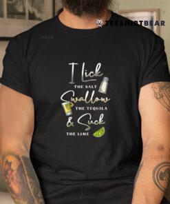 I Lick Salt Swallow Tequila Suck Lime Cinco De Mayo Mexico Shirt
