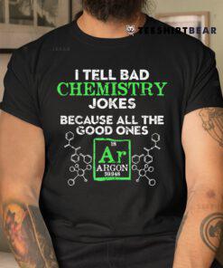 I Tell Bad Jokes Argon Funny Chemistry Joke Shirt
