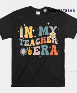 In My Teacher Era First Day Of School Shirt