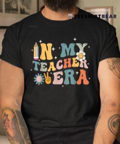 In My Teacher Era First Day Of School Shirt