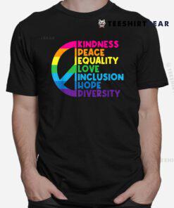 Kindness Peace Equality Love Inclusion Hope Diversity Shirt