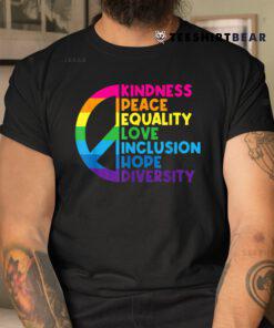 Kindness Peace Equality Love Inclusion Hope Diversity Shirt