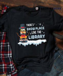 Librarian There's Snow Place Like The Library Christmas Shirt