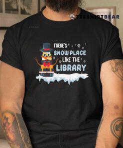 Librarian There's Snow Place Like The Library Christmas Shirt