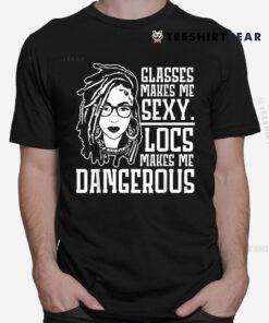 Locs Make Me Dangerous Afro Hair Black American African Girl Shirt