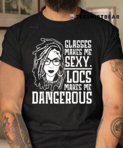Locs Make Me Dangerous Afro Hair Black American African Girl Shirt