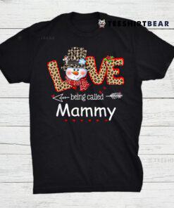 Love Being Called Mammy Snowman Christmas Leopard Xmas Shirt
