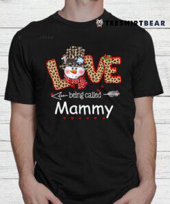 Love Being Called Mammy Snowman Christmas Leopard Xmas Shirt