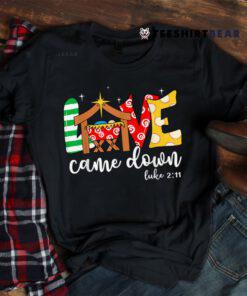 Love Came Down Luke Jesus Christmas Shirt