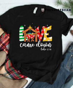 Love Came Down Luke Jesus Christmas Shirt