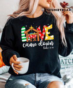 Love Came Down Luke Jesus Christmas Shirt