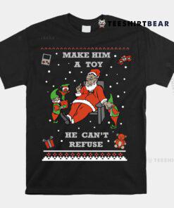 Make Him A Toy He Cant Refuse Santa Christmas Sweater Shirt