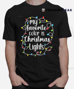 My Favorite Color Is Christmas Lights Funny Christmas Shirt