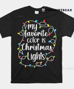 My Favorite Color Is Christmas Lights Funny Christmas Shirt