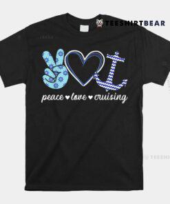 Peace Love And Cruising Ocean Vacation Cruise Ship Anchor Shirt