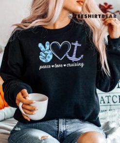 Peace Love And Cruising Ocean Vacation Cruise Ship Anchor Shirt