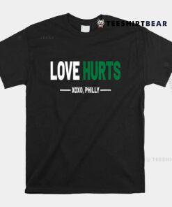 Philadelphia Love Hurts Philly Shirt