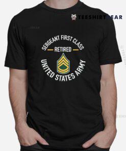Sergeant First SFC Class Retired Army Retirement Shirt