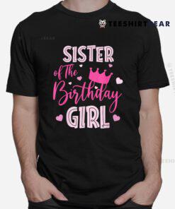 Sister Of The Birthday Girl Cute Pink Matching Family Shirt