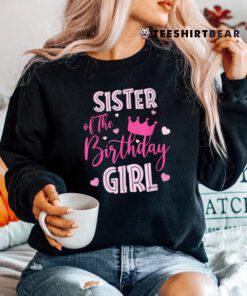 Sister Of The Birthday Girl Cute Pink Matching Family Shirt