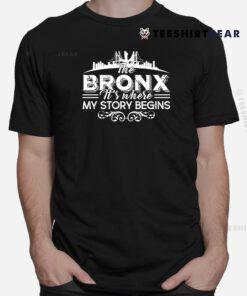 The Bronx Where My Story Begins Shirt