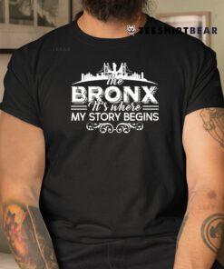 The Bronx Where My Story Begins Shirt