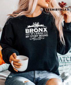 The Bronx Where My Story Begins Shirt