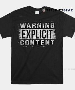 Warning Explicit Content Shirt