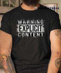 Warning Explicit Content Shirt