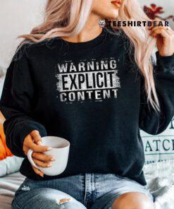 Warning Explicit Content Shirt