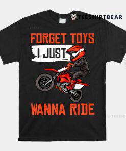 Cool Dirt Bike Funny Forget Toys Motocross Shirt