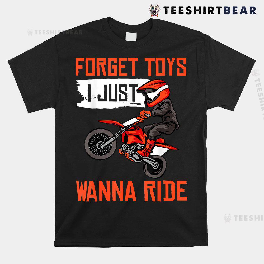 Cool Dirt Bike Funny Forget Toys Motocross Shirt