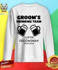 Groom's Drinking Team Carter Groomsman sweatshirt