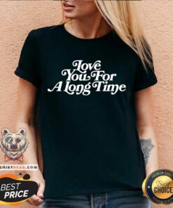 Love You For A Long Time 5 Year Anniversary v-neck
