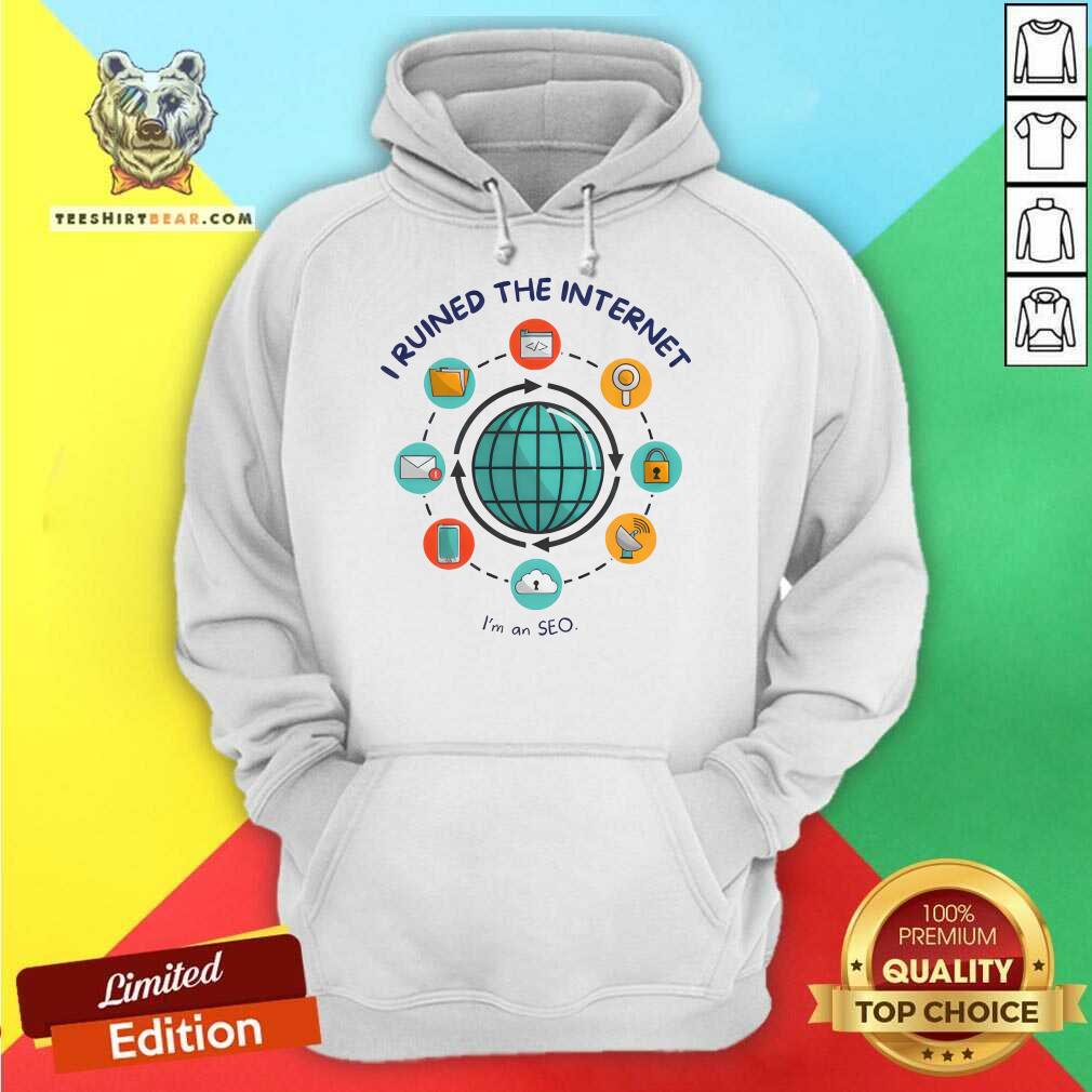 I Ruined the Internet I'm An Seo Organic Tri-Blend hoodie