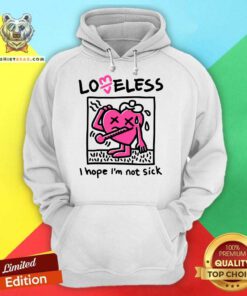 I Hope I’m Not Sick hoodie