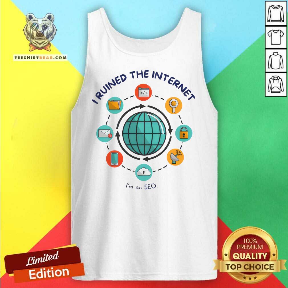 I Ruined the Internet I'm An Seo Organic Tri-Blend tank-top