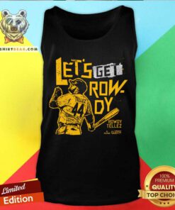 Let's Get Rowdy Tellez Baseball tank-top