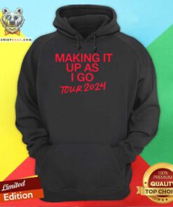 Making It Up As I Go Tour 2024 hoodie