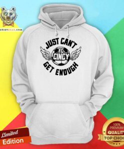 FC Cincy Just Can't Get Enough hoodie