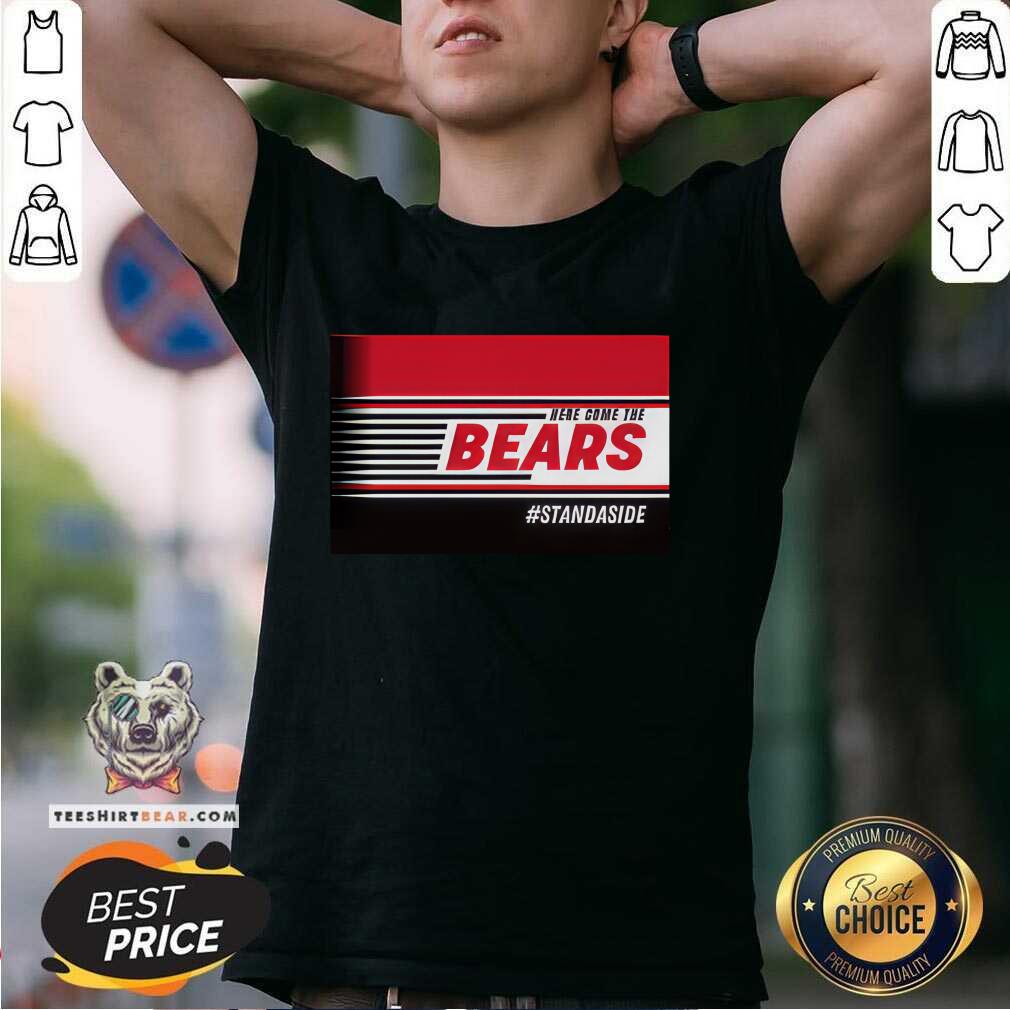 Here Come The Bears Standaside T-shirt