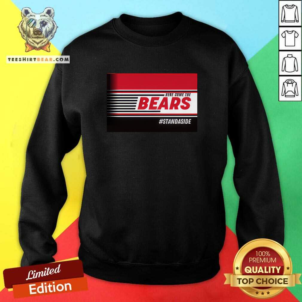 Here Come The Bears Standaside sweatshirt