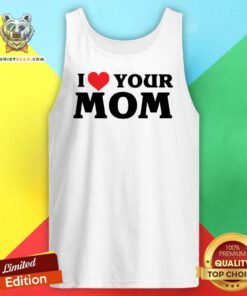 I Love Your Mom tank-top