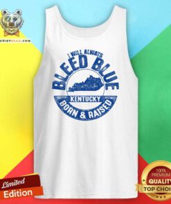 Kentucky Bleed I Will Always Bleed Blue Born & Raised tank-top