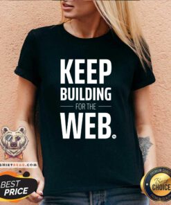 Keep Building For The Web 11ty v-neck