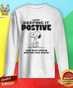 Keep Keeping It Postive And Everything Will Fall Into Place Peanuts Snoopy Sweatshirt