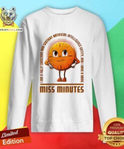 My Name Is Miss Minutes Sweatshirt